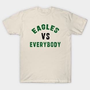 Eagles Football vs everybody: Newest "Eagles vs Everybody" design for Philadelphia Eagles Football lovers T-Shirt